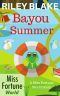 [Miss Fortune World: Bayou Cozy Romantic Thrills 09] • Bayou Summer